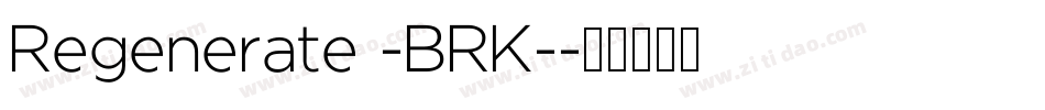 Regenerate -BRK-字体转换